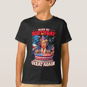 Make Your Birthday Great Again  T-Shirt
