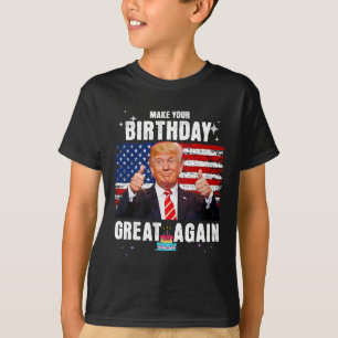 Make Your Birthday Great Again  T-Shirt