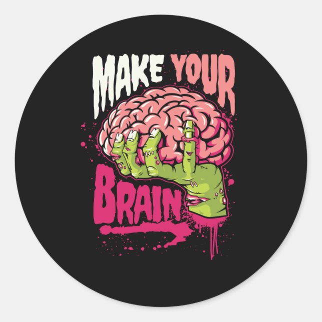 Make Your Brain Classic Round Sticker (Front)