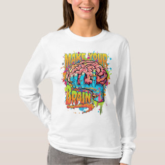 Make Your Brain Graffiti Style T-Shirt