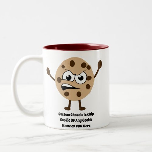 Make Your Chocolate Chip Cookie Humor Meme Pun Two_Tone Coffee Mug