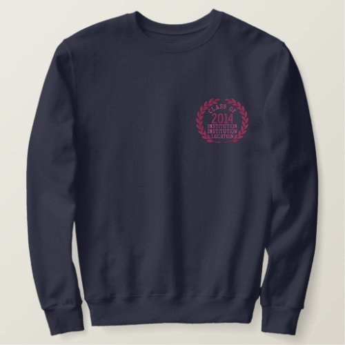 Make your Class Of Your Year Laurels Embroidery Embroidered Sweatshirt