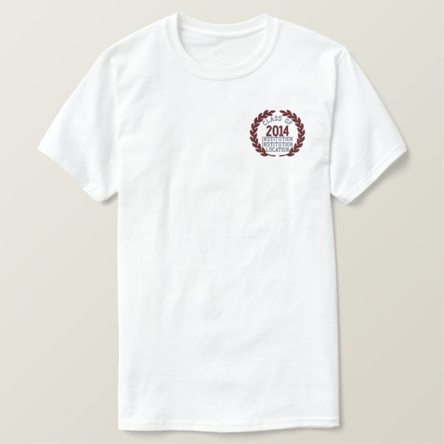 Make your Class Of Your Year Laurels Embroidery Embroidered T-Shirt (Design Front)