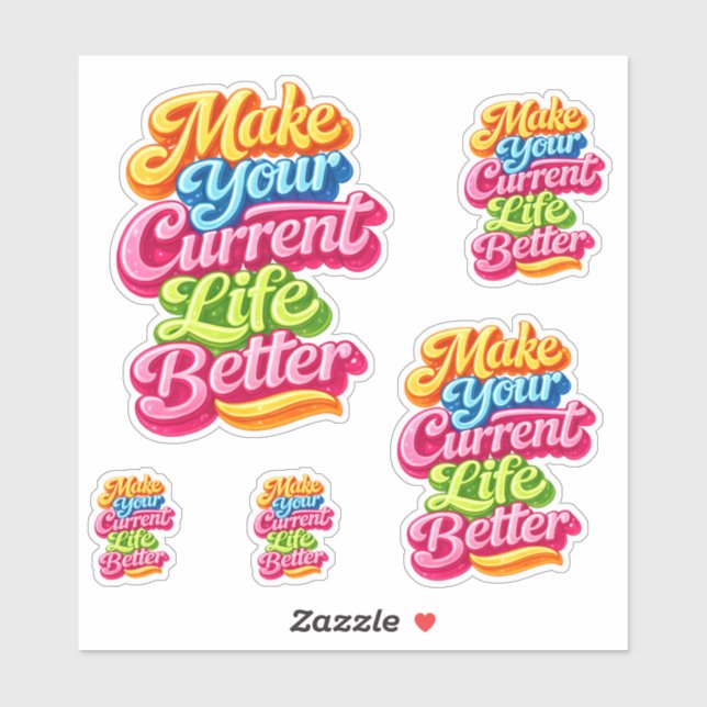Make Your Current Life Better Die Cut Sticker (Sheet)