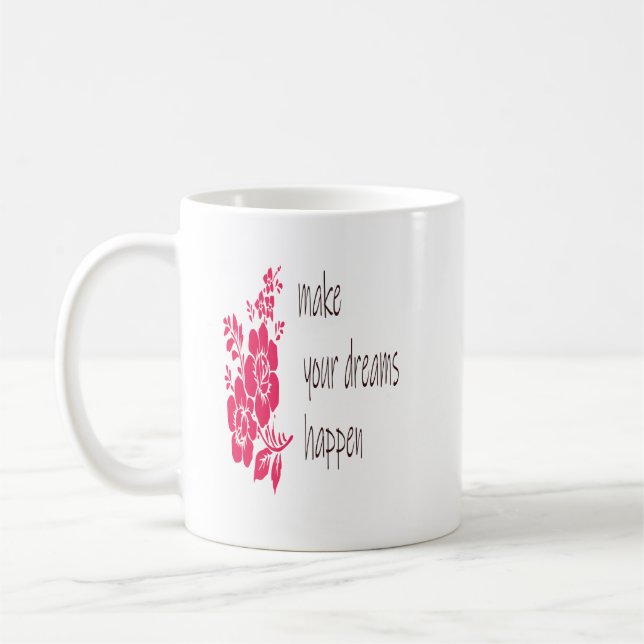 Make Your Dream Happen-Motivation quote Coffee Mug (Left)