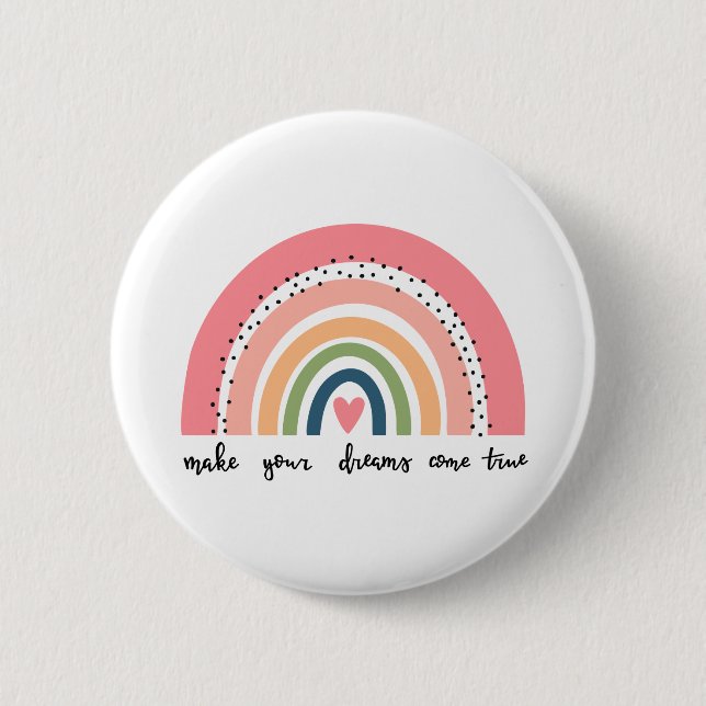 Make Your Dreams Come True Rainbow Button (Front)