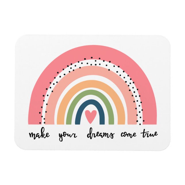 Make Your Dreams Come True Rainbow Magnet (Horizontal)