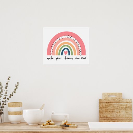 Make Your Dreams Come True Rainbow Poster | Zazzle