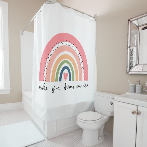 Make Your Dreams Come True Rainbow Shower Curtain