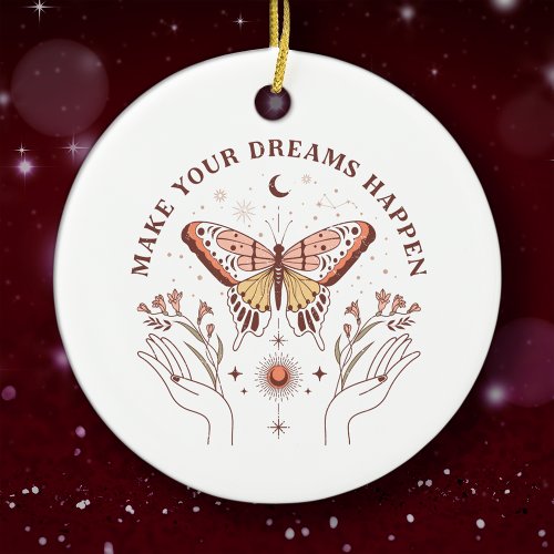 Make Your Dreams Happen Boho Butterfly Christmas Ceramic Ornament