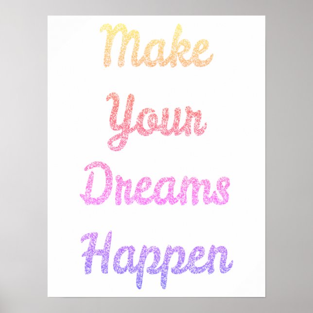 Make Your Dreams Happen Rainbow Glitter Poster (Front)