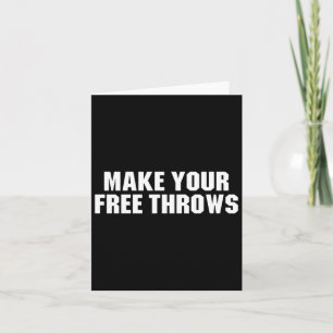 Make Your Free Throws - Basketball Funny Saying Card
