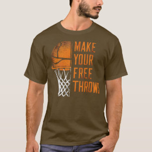 make your free throws T-Shirt