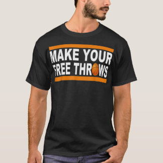 Make Your Free Throws T Shirtgift, funny, for men  T-Shirt