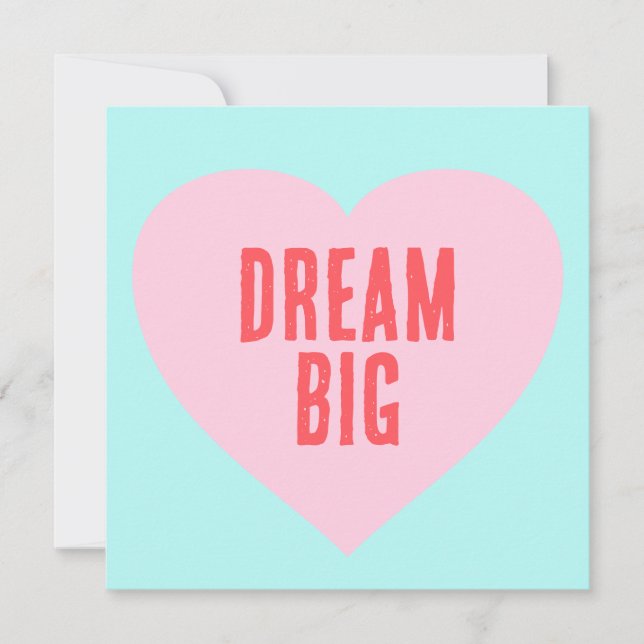 Make your Heart Saying Dream Big Valentine Card (Front)