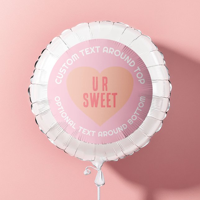 Make your Heart Valentine Saying U R Sweet Balloon (Custom Balloon with Positive Message)