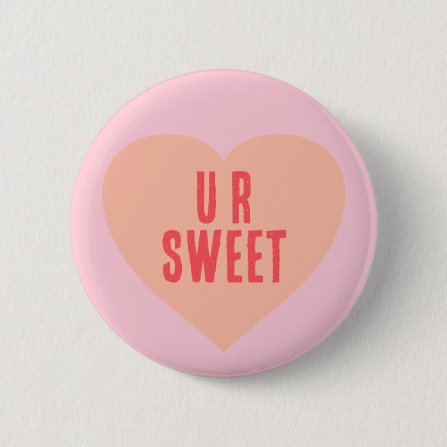 Make your Heart Valentine Saying U R Sweet Button (Front)