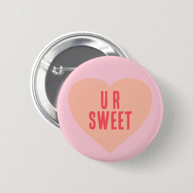 Make your Heart Valentine Saying U R Sweet Button (Front & Back)