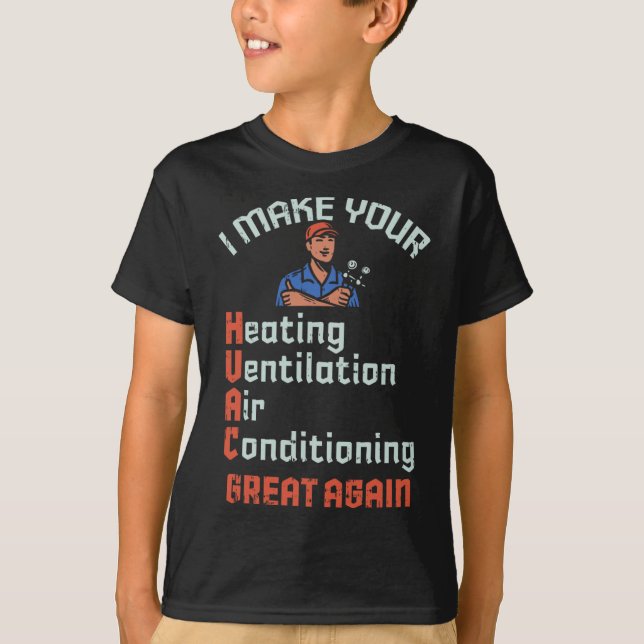 Make Your Hvac Great Again Technician Installer Jo T-Shirt (Front)