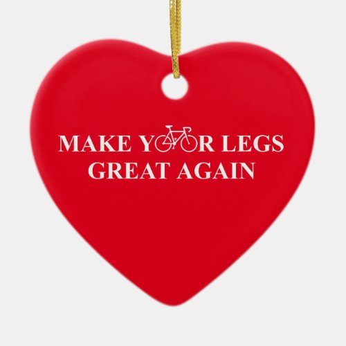 Make Your Legs Great Again Ceramic Ornament