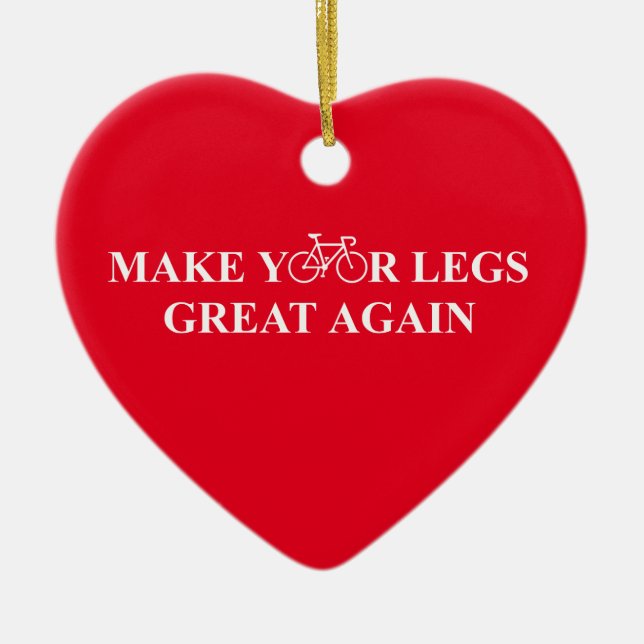 Make Your Legs Great Again Ceramic Ornament (Front)