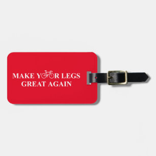 Make Your Legs Great Again Luggage Tag