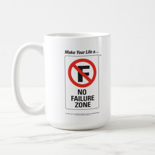 Make Your Life A No Failure Zone Mug