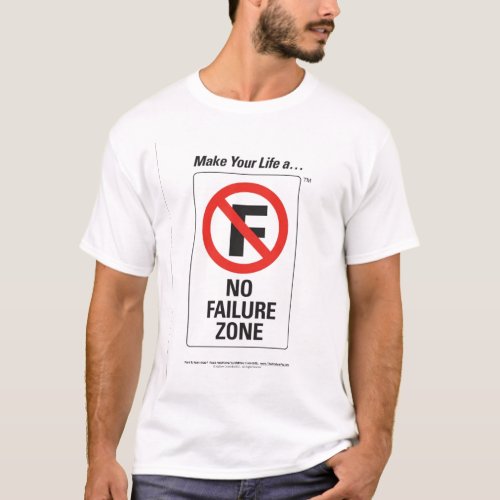 Make Your Life A No Failure Zone t_shirt