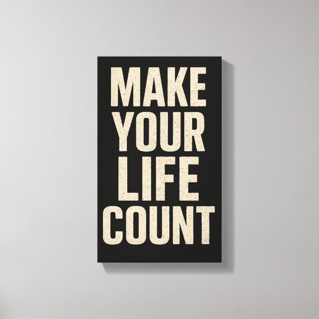 Make Your Life Count Canvas Print (Front)
