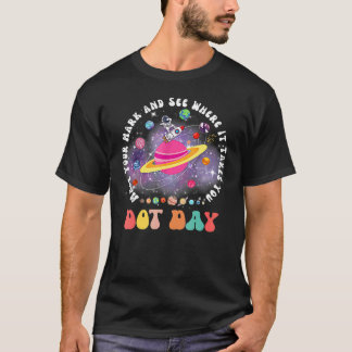 Make Your Mark and see kids Dot Day international T-Shirt