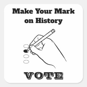 Make Your Mark on History Square Sticker