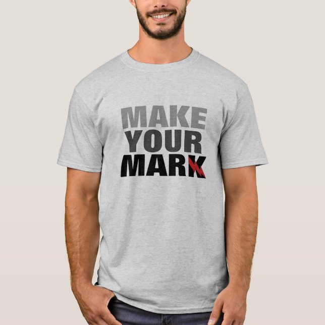“Make Your Mark” Statement T-Shirt (Front)