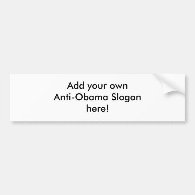 Make your own Anti-Obama bumper sticker! Sticker (Front)