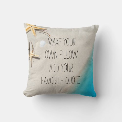 make your own  beach house  add favorite quote  throw pillow
