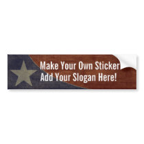 Make Your Own bumper sticker! Bumper Sticker Make Your Own bumper sticker! Bumper Sticker