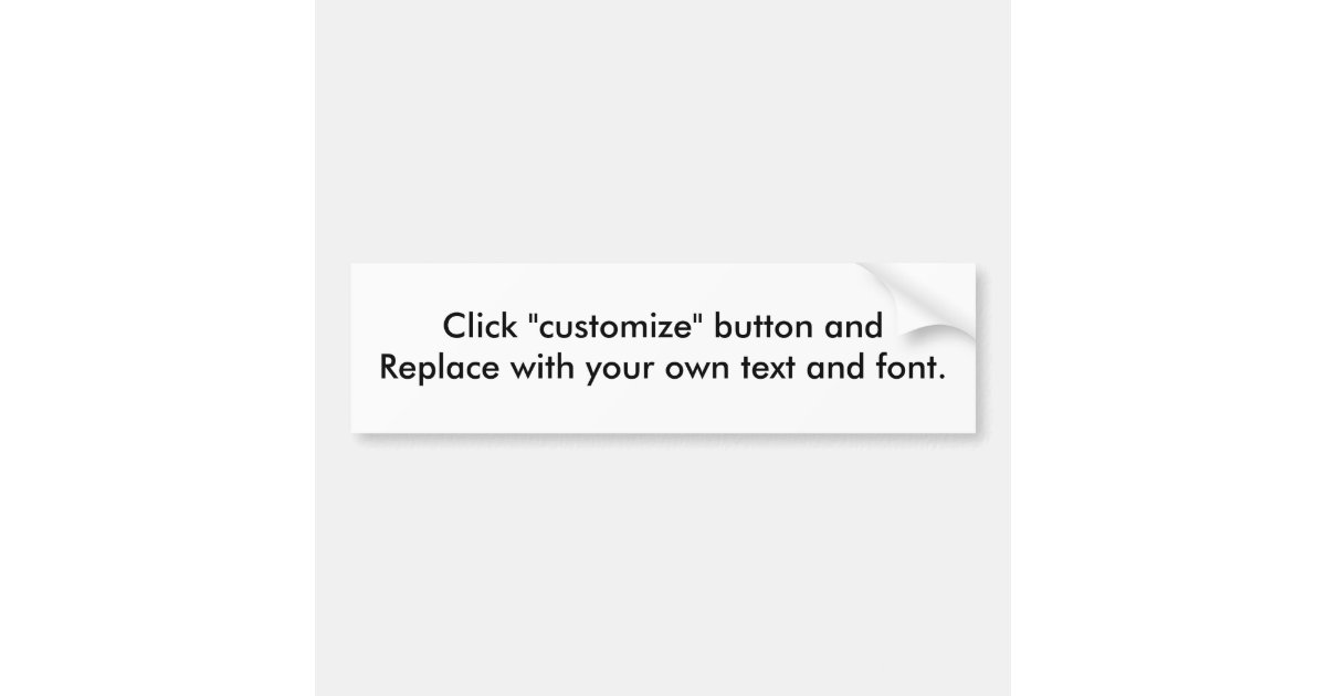 Make Your Own Bumpersticker. Bumper Sticker | Zazzle