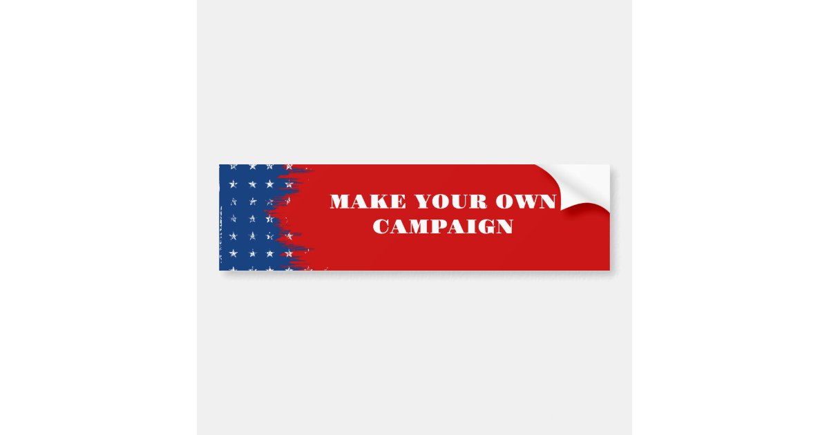 Make Your Own Campaign Template Bumper Sticker | Zazzle