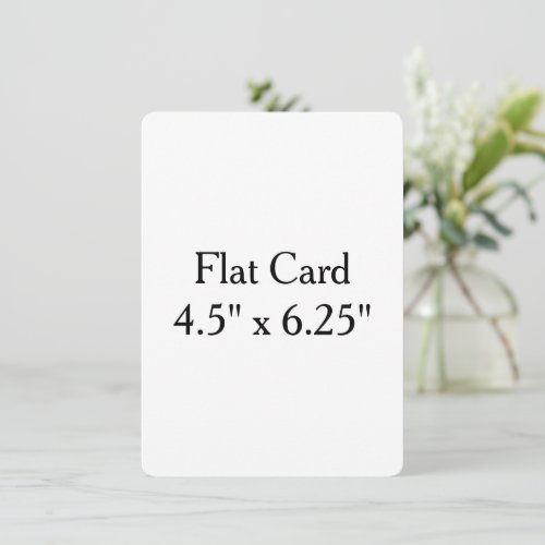 Make Your Own custom 4.5" x 6." Rounded Flat Card