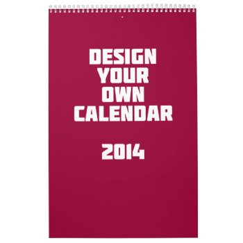 Make Your Own Custom Calendar 2014 by TO_photogirl at Zazzle