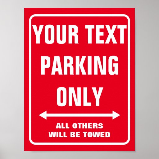 Make your own custom PARKING ONLY sign posters | Zazzle