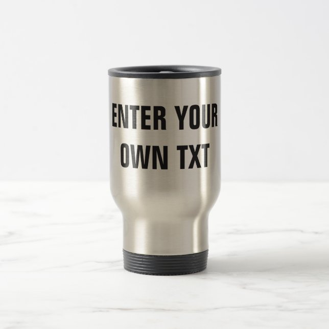 Make Your Own drinking tumbler Travel Mug (Center)