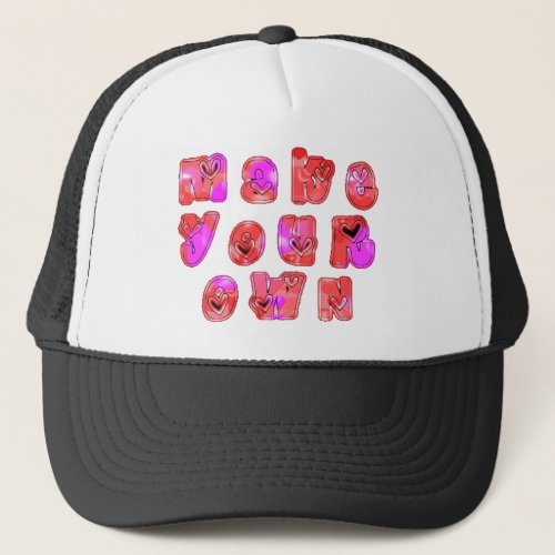 Make Your Own hearts Trucker Hat