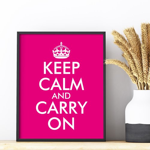 Make Your Own Hot Pink Keep Calm and Carry On Poster
