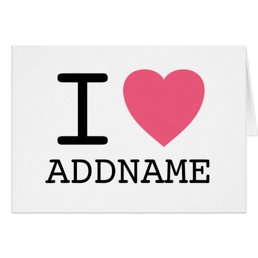 Make your own I Love Heart - add name Cards (Front Horizontal)