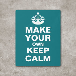 Make Your Own Keep Calm and Carry On Metal Print