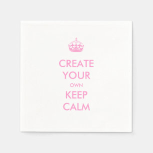 Make Your Own Keep Calm and Carry On Pink Paper Napkins