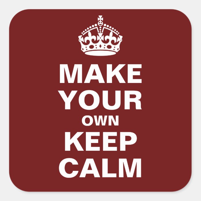 Make Your Own Keep Calm and Carry On Stickers