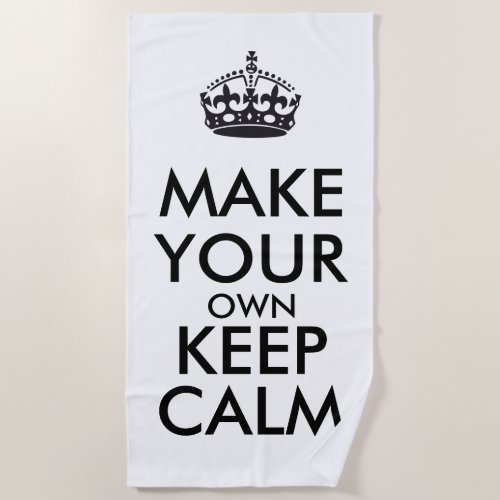 Make your own keep calm _ black poster beach towel