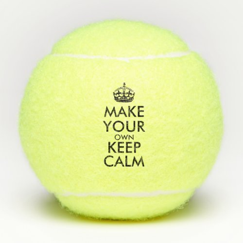 Make your own keep calm _ black poster tennis balls