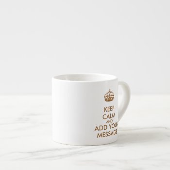 Make Your Own Keep Calm Espresso Cup by Hakonart at Zazzle